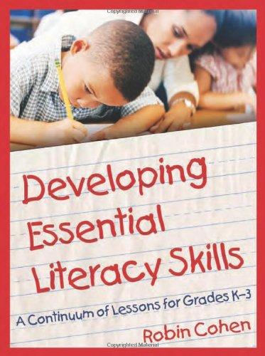 Developing Essential Literacy Skills: A Continuum of Lessons for Grades K 3