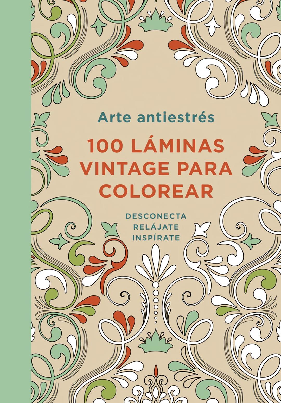 Arte antiestrés: 100 láminas vintage para colorear (Obras diversas)