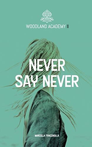 Never say never: Woodland Academy II