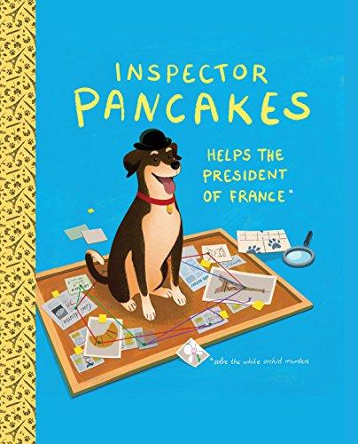 Inspector Pancakes Helps the President of France: Solve the White Orchid Murders