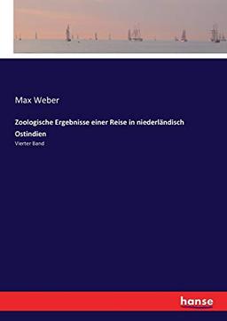 Zoologische Ergebnisse einer Reise in niederländisch Ostindien: Vierter Band