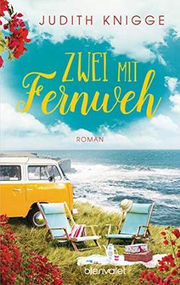 Zwei mit Fernweh: Roman