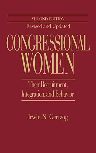 Congressional Women: Their Recruitment, Integration, and Behavior Second Edition, Revised and Updated