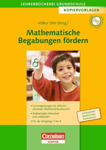 Lehrerbücherei Grundschule - Kopiervorlagen: Mathematische Begabungen fördern: Lernumgebungen für differenzierenden Mathematikunterricht - Mathematik ... die Jahrgänge 1-4. Kopiervorlagen mit CD-ROM