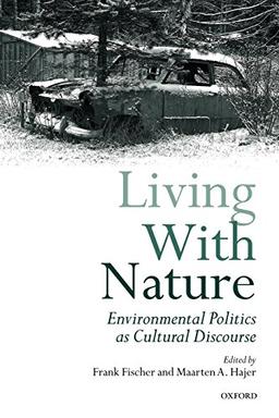 Living with Nature: Environmental Politics as Cultural Discourse