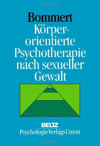 Körperorientierte Psychotherapie nach sexueller Gewalt (Book on Demand)