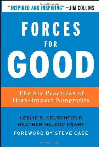 Forces for Good: The Six Practices of High-Impact Nonprofits (J-B US Non-Franchise Leadership)