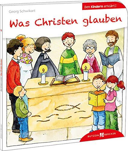 Was Christen glauben den Kindern erklärt: Den Kindern erklärt/erzählt 49 (Den Kindern erzählt/erklärt, 49)