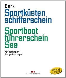 Sportküstenschifferschein & Sportbootführerschein See: Mit amtlichen Fragenkatalog (gültig ab 1. Mai 2012)