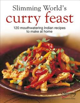 Slimming World's Curry Feast: 120 Mouthwatering Indian Recipes to Make at Home