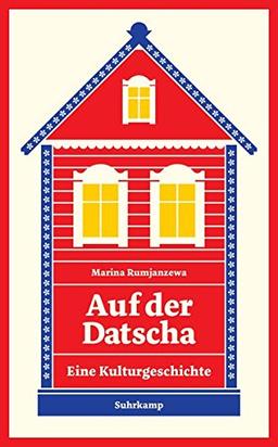 Auf der Datscha: Eine kleine Kulturgeschichte (suhrkamp taschenbuch)