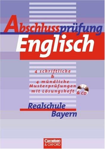 Abschlussprüfung Englisch. Realschule Bayern. Schriftliche Musterprüfungen, Hörverstehensaufgaben, m. Audio-CD. (Lernmaterialien)