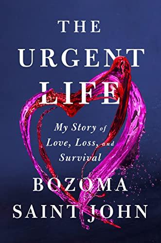 The Urgent Life: My Story of Love, Loss, and Survival