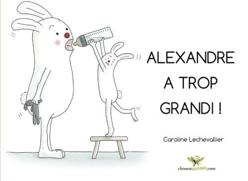 Alexandre a trop grandi !