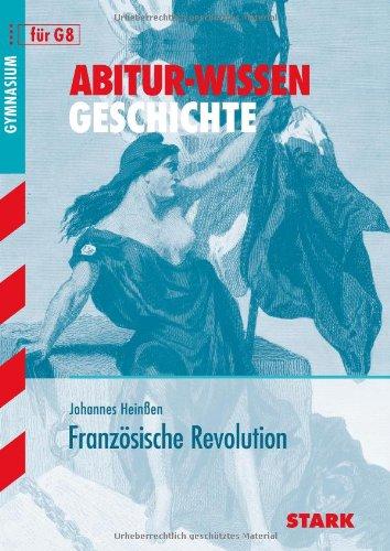 Abitur-Wissen Geschichte / Französische Revolution: für G8