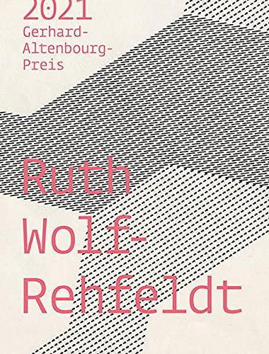 Ruth Wolf-Rehfeldt: Gerhard-Altenbourg-Preis 2021