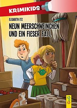 KrimiKids - Neun Meerschweinchen und ein fieser Fall (KrimiKids / Lesemotivation mit einem jungen österreichischen AutorInnenteam)