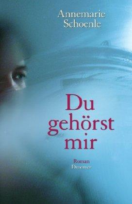 Du gehörst mir: Roman