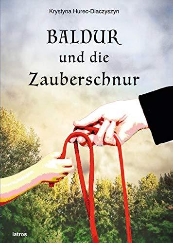 Baldur und die Zauberschnur: Eine Mobbing-Geschichte