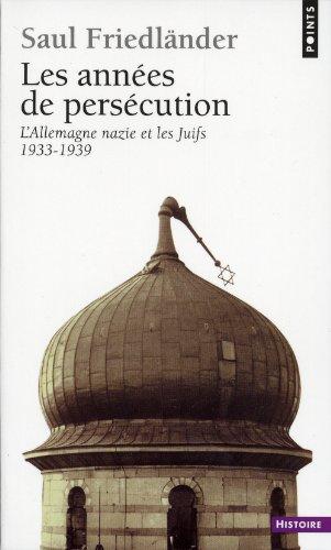 L'Allemagne nazie et les Juifs. Vol. 1. Les années de persécution : 1933-1939