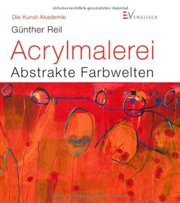 Acrylmalerei: Abstrakte Farbwelten