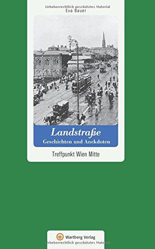 Landstraße - Geschichten und Anekdoten: Treffpunkt Wien Mitte