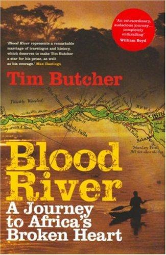 Blood River: A Journey to Africa's Broken Heart