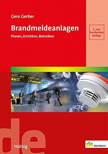 Brandmeldeanlagen: Planen, Errichten, Betreiben (de-Fachwissen)