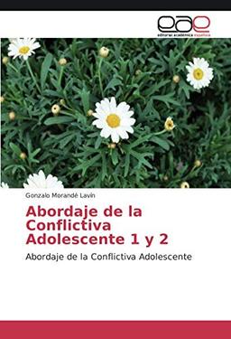 Abordaje de la Conflictiva Adolescente 1 y 2: Abordaje de la Conflictiva Adolescente