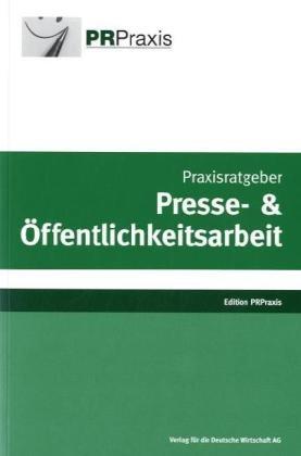 Praxisratgeber Presse- & Öffentlichkeitsarbeit