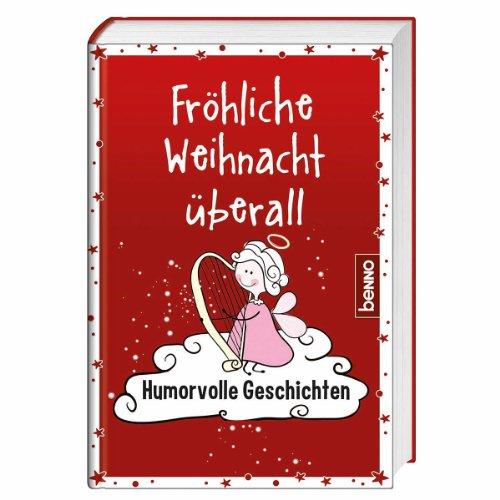 Fröhliche Weihnacht überall: Humorvolle Geschichten