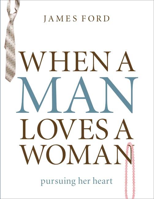 When a Man Loves a Woman: Pursuing Her Heart