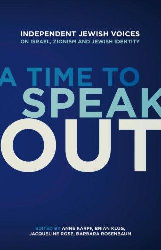 A Time to Speak Out: Independent Jewish Voices on Israel, Zionism and Jewish Identity: Independent Jewish Voices on the Middle East