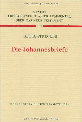 Kritisch-exegetischer Kommentar über das Neue Testament, Bd.14, Die Johannesbriefe (Kritisch-Exegetischer Kommentar Uber Das Neue Testament)