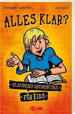 Alles klar?: Glaubensgrundkurs für Kids