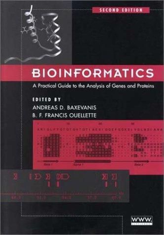 Bioinformatics: A Practical Guide to the Analysis of Genes and Proteins (Methods of Biochemical Analysis)