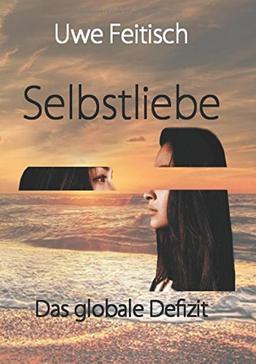 Selbstliebe: Das globale Defizit