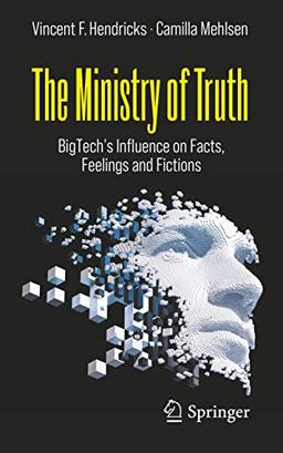 The Ministry of Truth: BigTech's Influence on Facts, Feelings and Fictions