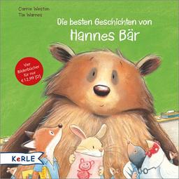 Die besten Geschichten von Hannes Bär: Hannes Bär kommt in den Kindergarten - Hannes Bär macht einen Ausflug - Hannes Bär rettet das Fest - Hannes Bär hat Windpocken