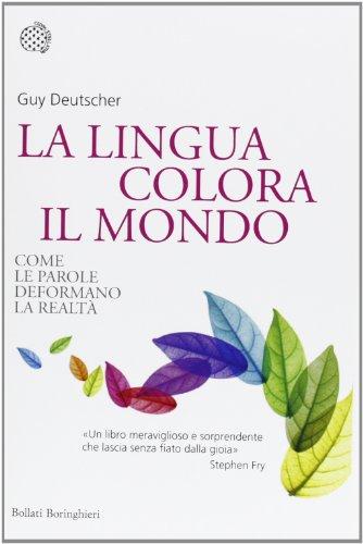 La lingua colora il mondo. Come le parole deformano la realtà