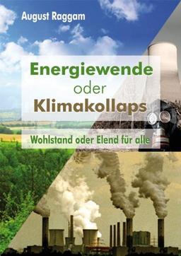 Energiewende oder Klimakollaps: Wohlstand oder Elend für alle