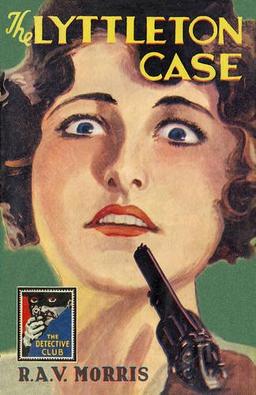 The Lyttleton Case: A Detective Story Club Classic Crime Novel (Detective Club Crime Classics)