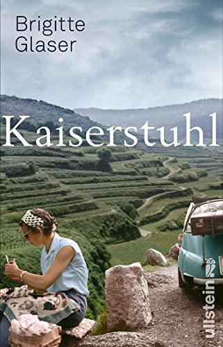 Kaiserstuhl: Roman | Nach "Bühlerhöhe" der neue große Roman der Bestsellerautorin || Über Menschen in einer Grenzregion