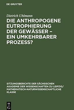 Die anthropogene Eutrophierung der Gewässer - Ein umkehrbarer Prozess?