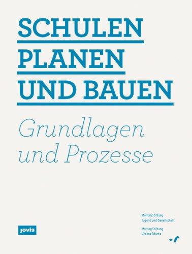 Schulen planen und bauen: Grundlagen und Prozesse