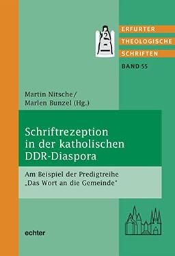 Bibelrezeption, Zensurmechanismen und homiletische Fragestellungen in der katholischen DDR-Diaspora: Mehrperspektivische Annäherungen an die ... Gemeinde" (Erfurter Theologische Schriften)