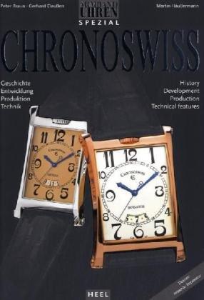 Chronoswiss: Geschichte, Entwicklung, Produktion, Technik