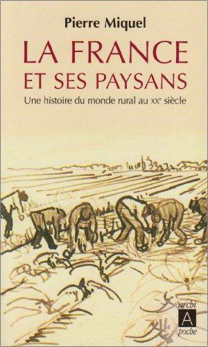 La France et ses paysans : une histoire du monde rural au XXe siècle