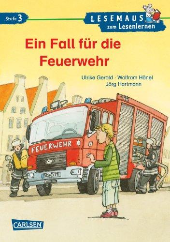 LESEMAUS zum Lesenlernen Stufe 3: Ein Fall für die Feuerwehr: überarbeitete Neuausgabe