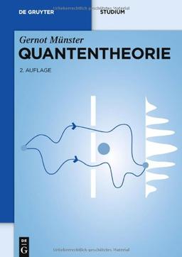 Quantentheorie (de Gruyter Lehrbuch)